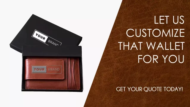 Let us customize that wallet for YOU